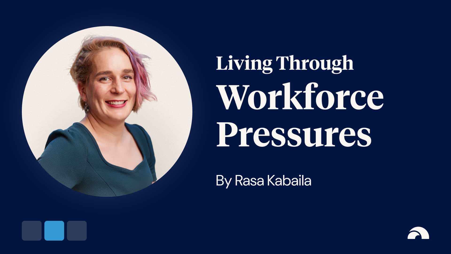 Living Through Workforce Pressures